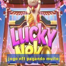 jogo nft pagando muito